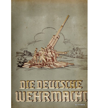 *Die Deutsche Wehrmacht*