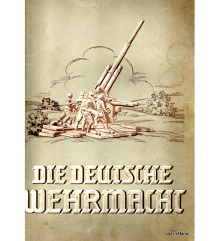 *Die Deutsche Wehrmacht*