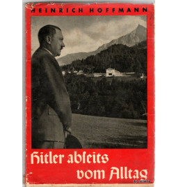 *Heinrich Hoffmann - Hitler loin de la vie quotidienne*