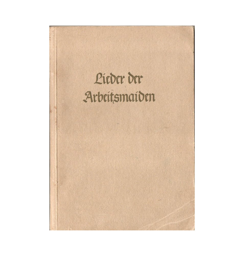 *Liederbuch der jungen Frauen des Reichsarbeitsdienstes *