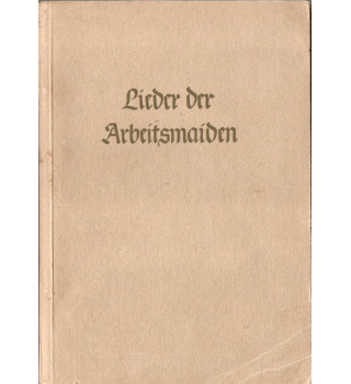 *Liederbuch der jungen Frauen des Reichsarbeitsdienstes *