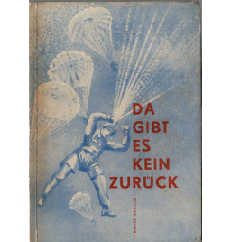 *Da gibt es kein Zurück*